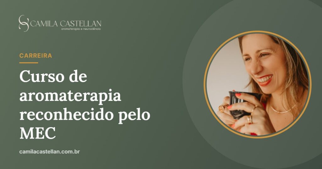 Curso de aromaterapia reconhecido pelo MEC: o que significa e como escolher - Camila Castellan