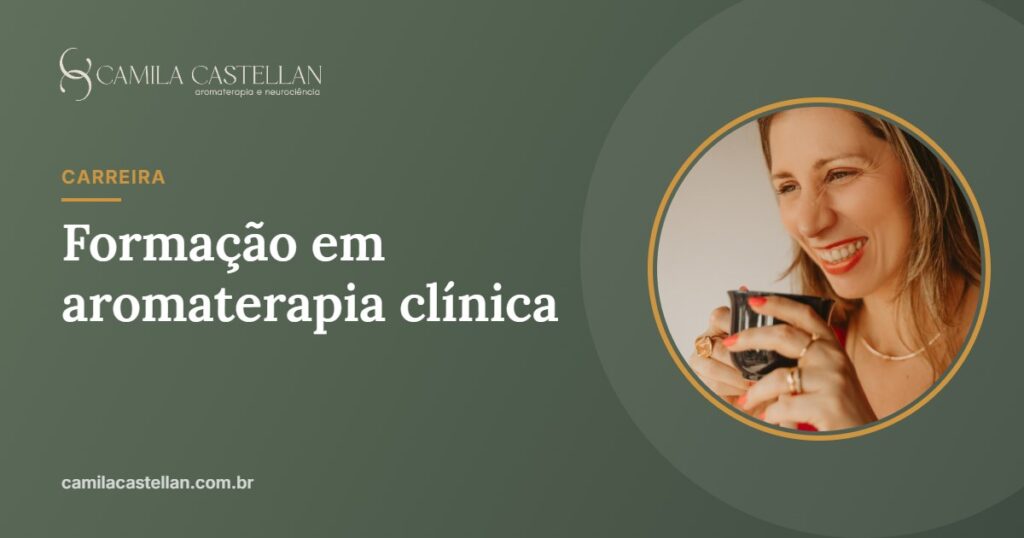 Formação em aromaterapia clínica: o que é e o que você precisa estudar - Camila Castellan
