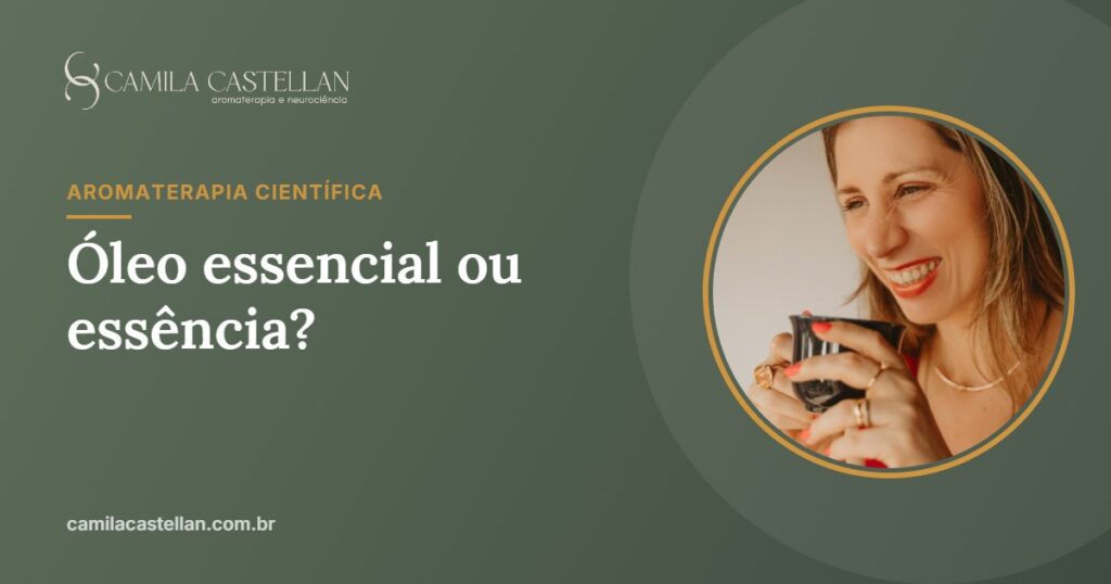 Óleo essencial ou essência: qual a diferença e qual usar - Camila Castellan