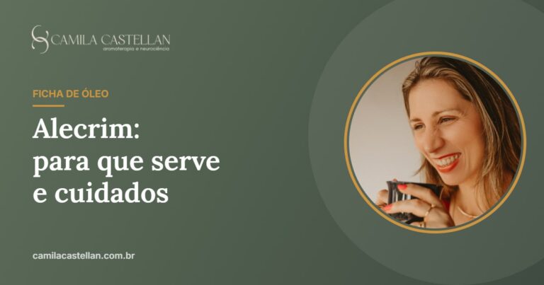 Óleo essencial de alecrim: para que serve, quimiotipos e o que diz a ciência
