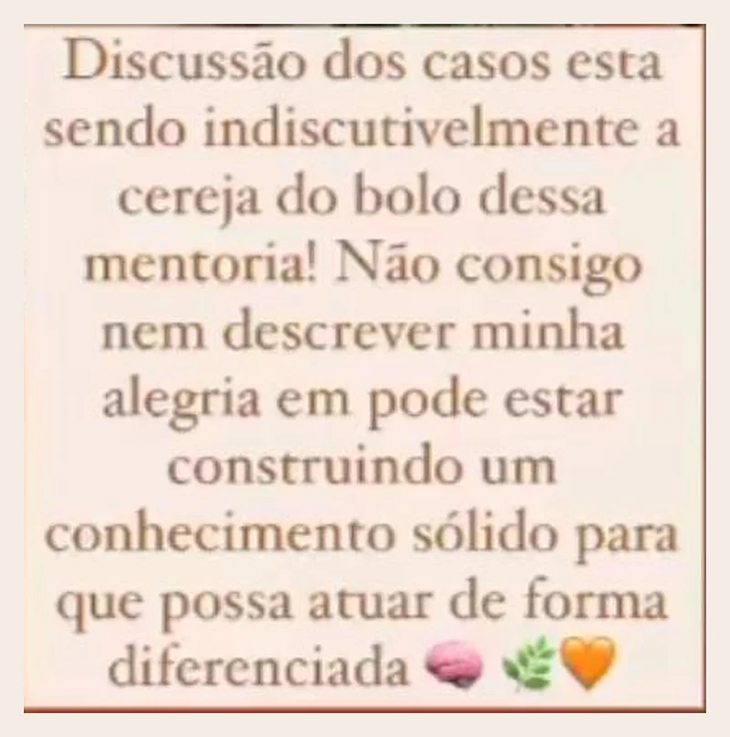 Print de aluna da Mentoria ATP: a discussão dos casos é a cereja do bolo da mentoria, conhecimento sólido para atuar de forma diferenciada