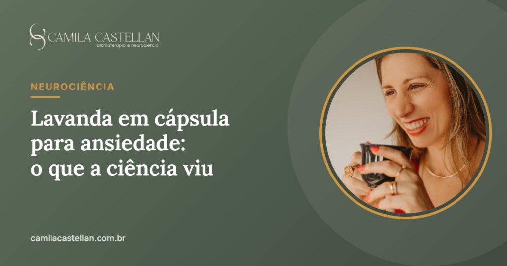 Lavanda em cápsula para ansiedade: o que os estudos mostram - Camila Castellan