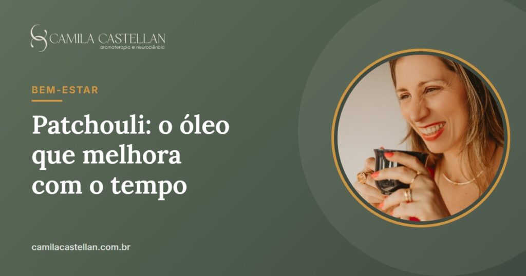 Óleo essencial de patchouli: para que serve, composição, estudos e cuidados - Camila Castellan