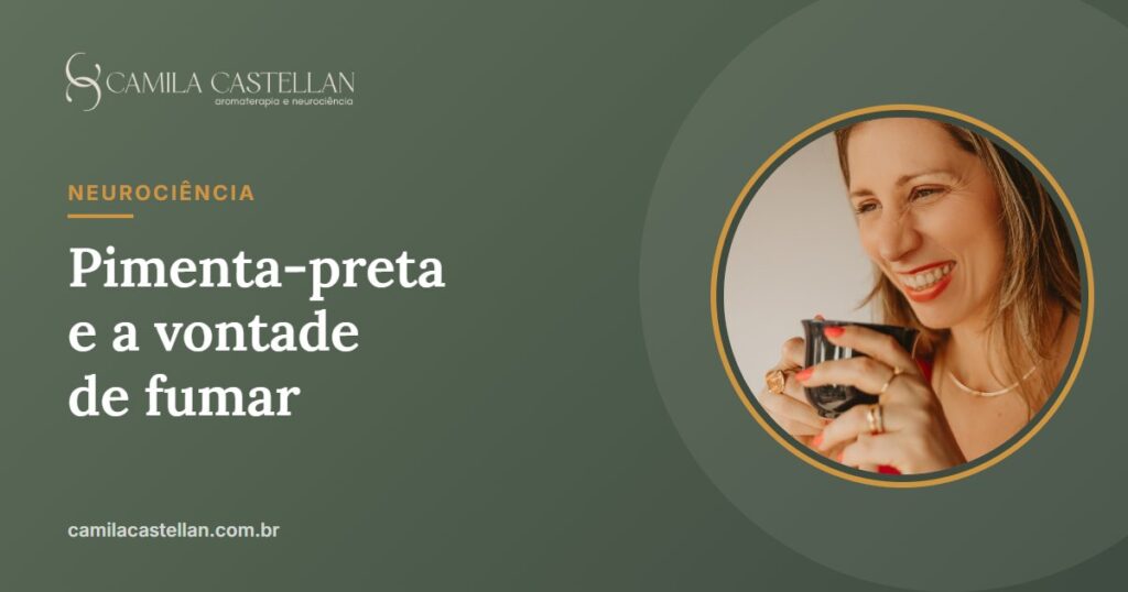 Pimenta-preta e vontade de fumar: por dentro do estudo que reduziu a fissura - Camila Castellan