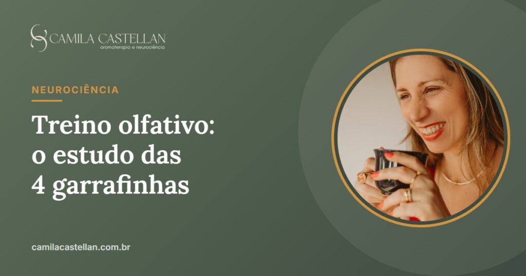 Treino olfativo: por dentro do estudo das 4 garrafinhas e o que a ciência mostrou depois - Camila Castellan