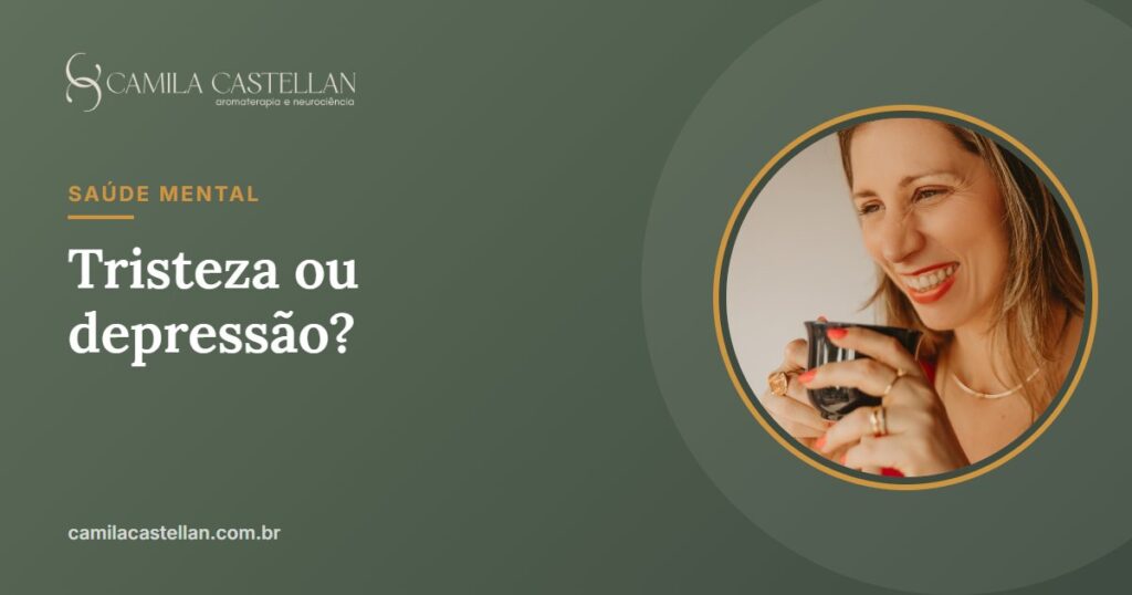 Tristeza ou depressão? Como diferenciar desânimo, luto e depressão - Camila Castellan